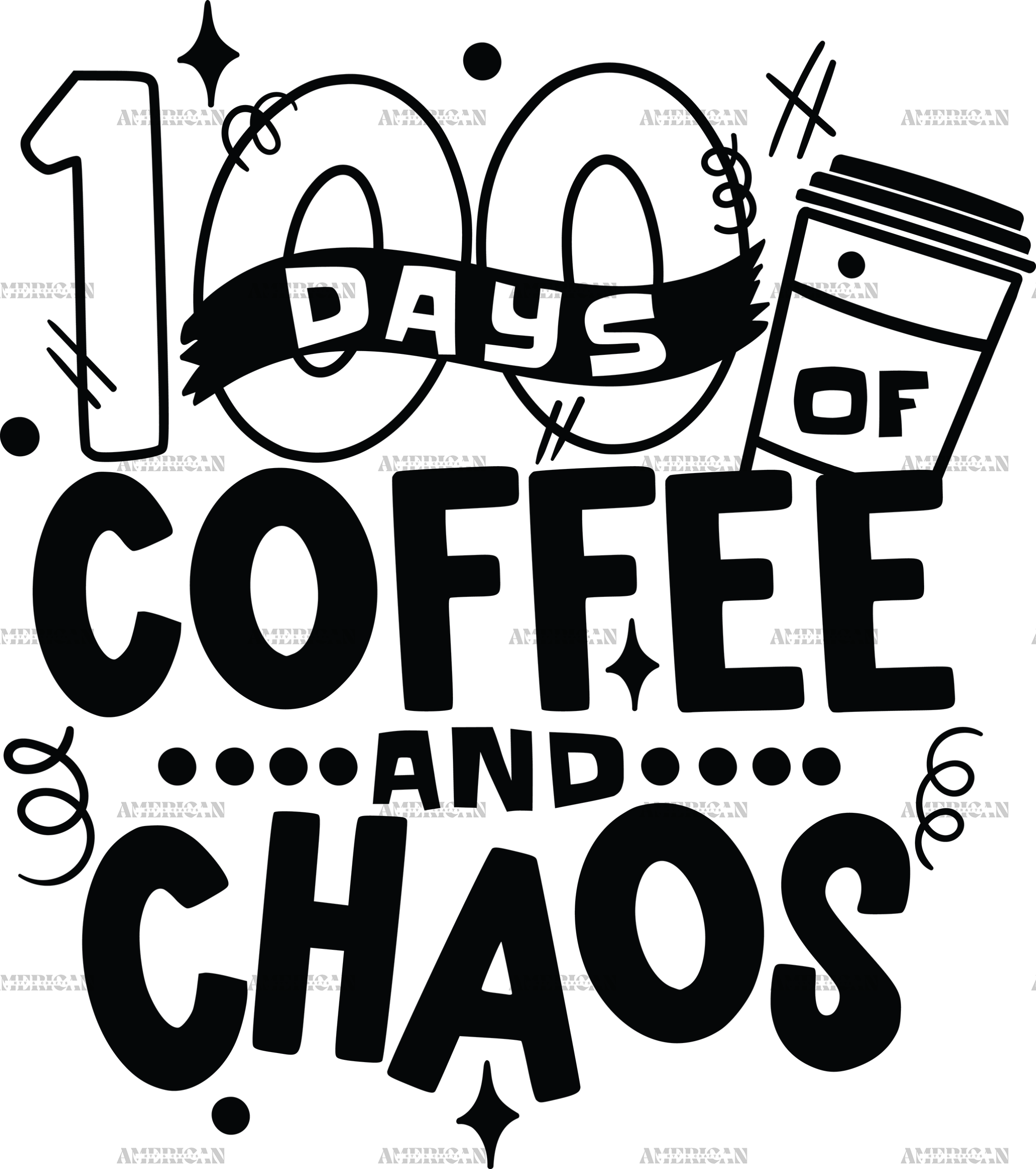 100 Days Of Coffee And Chaos Black-2 DTF Transfer