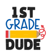 1st Grade Dude DTF Transfer