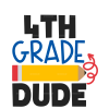 4th Grade Dude DTF Transfer