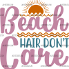Beach Hair Dont Care DTF Transfer