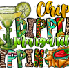 Chip Dippin Margarita Sippin DTF Transfer