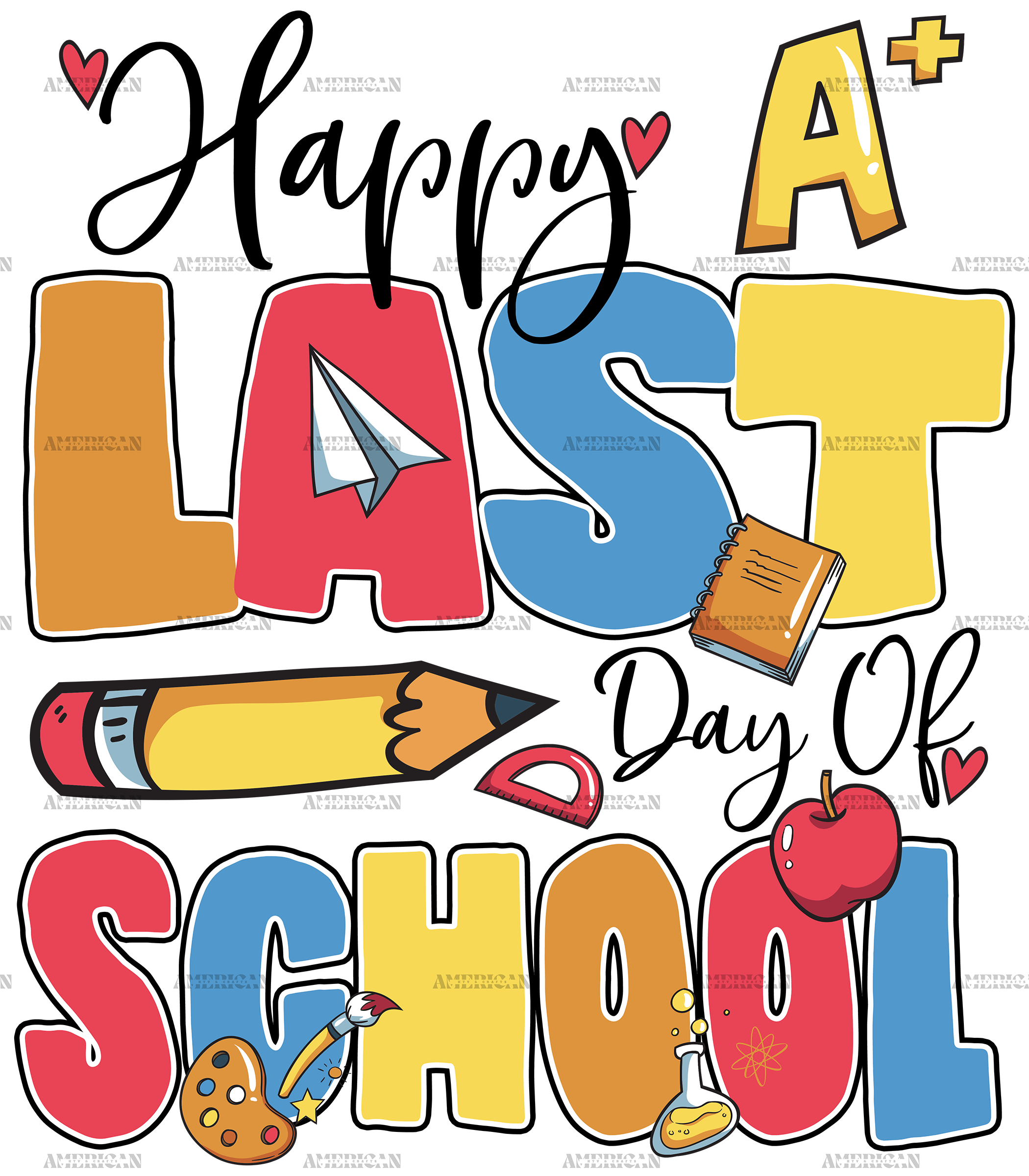 Happy A+ Last Day Of School DTF Transfer