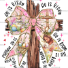 He Is Risen Cross With Bow-1 DTF Transfer