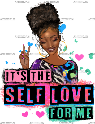Its The Self Love For Me DTF Transfer