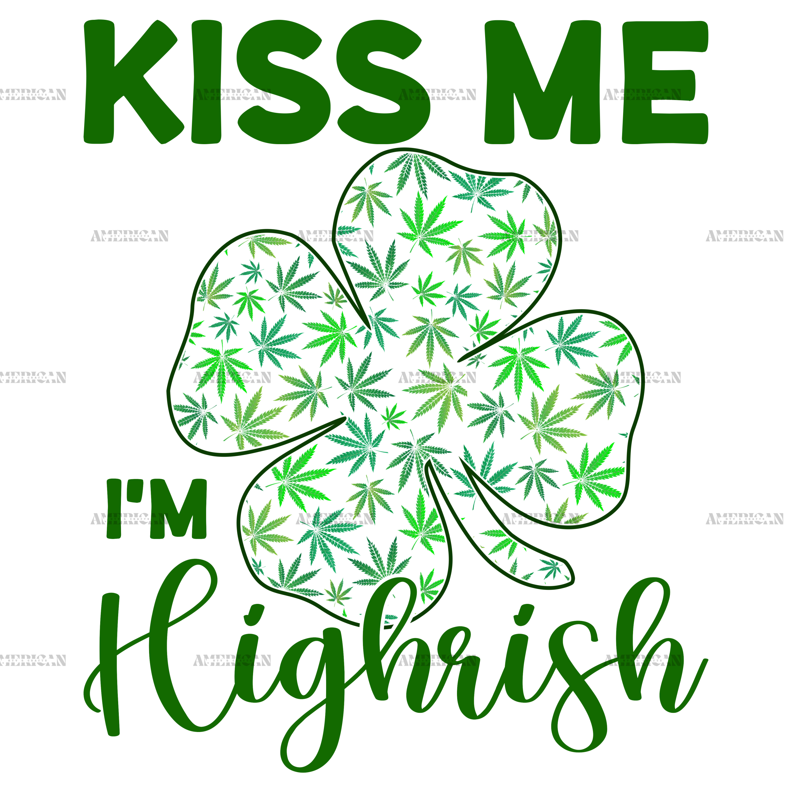 Kiss Me I'm Highrish DTF Transfer