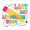 Last Day Autographs DTF Transfer