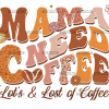Mama Needs Coffee-2 DTF Transfer