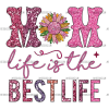 Mom Life Is The Best Life-1 DTF Transfer