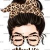 Mom Life Messy Bun DTF Transfer