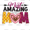 Most Amazing Mom-1 DTF Transfer