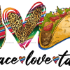 Peace Love Tacos DTF Transfer
