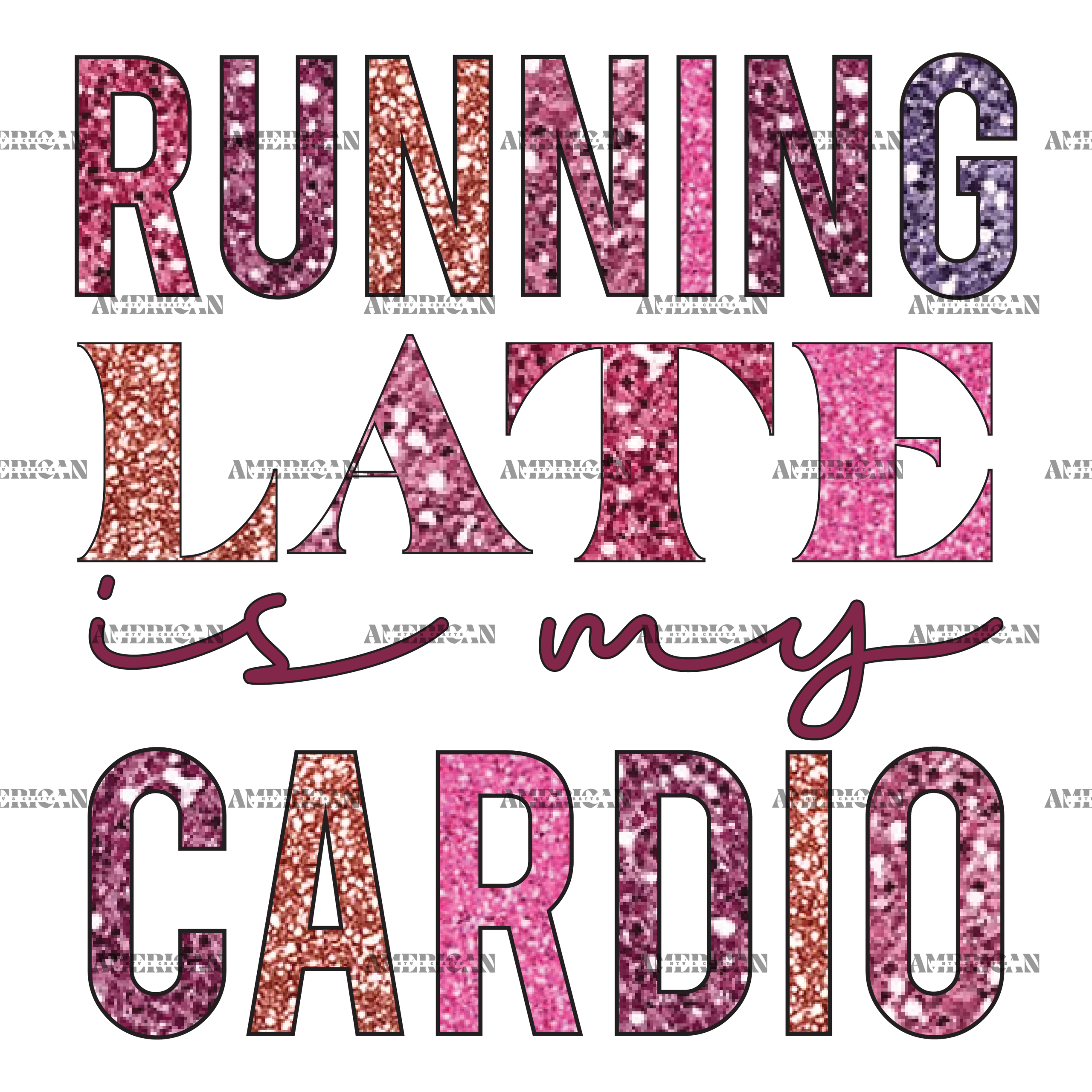 Running Late Is My Cardio DTF Transfer
