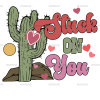 Stuck On You Cactus-2 DTF Transfer