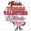 Thick Thighs Valentine Vibes-1 DTF Transfer