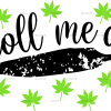 Roll me a joint DTF Transfer