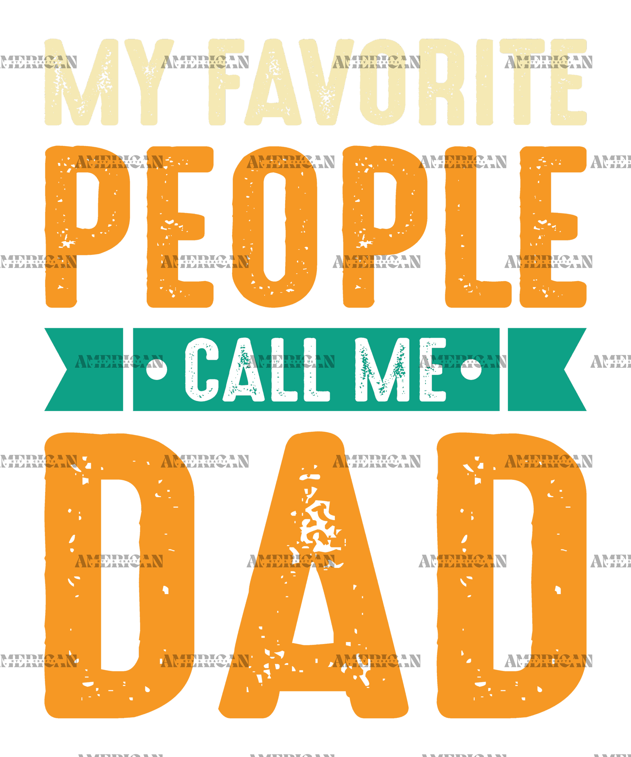 My Favorite People Call Me Dad-1 DTF Transfer
