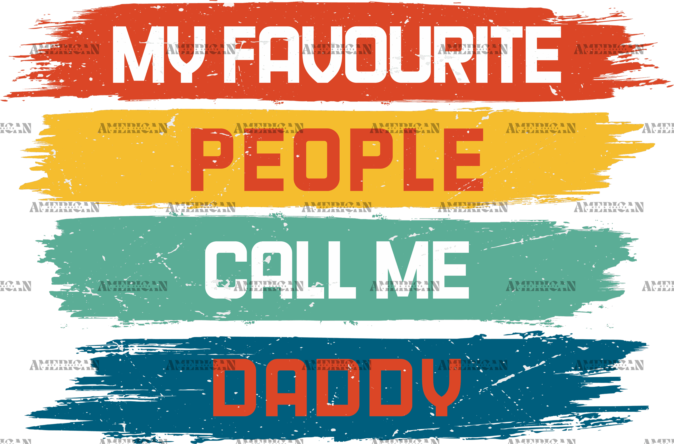 My Favourite People Call Me Daddy DTF Transfer