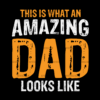 This Is What An Amazing Dad Looks Like-1 DTF Transfer