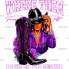 Where Them Fans At Boots On The Ground-21 DTF Transfer