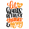 Let Our Hearts Be Full Of Thanks Giving DTF Transfer