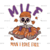 Man I Love Fall-4 DTF Transfer